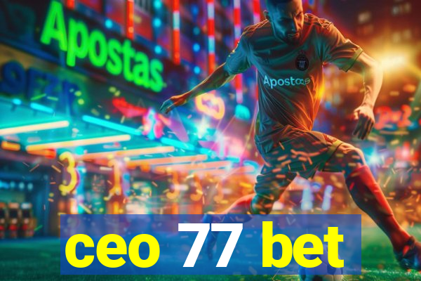 ceo 77 bet